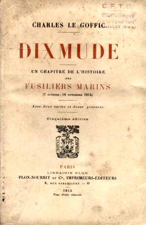 Dixmude - Un chapitre de l'Histoire par les Fusiliers Marins (C. Le Goffic - Ed. 1915)